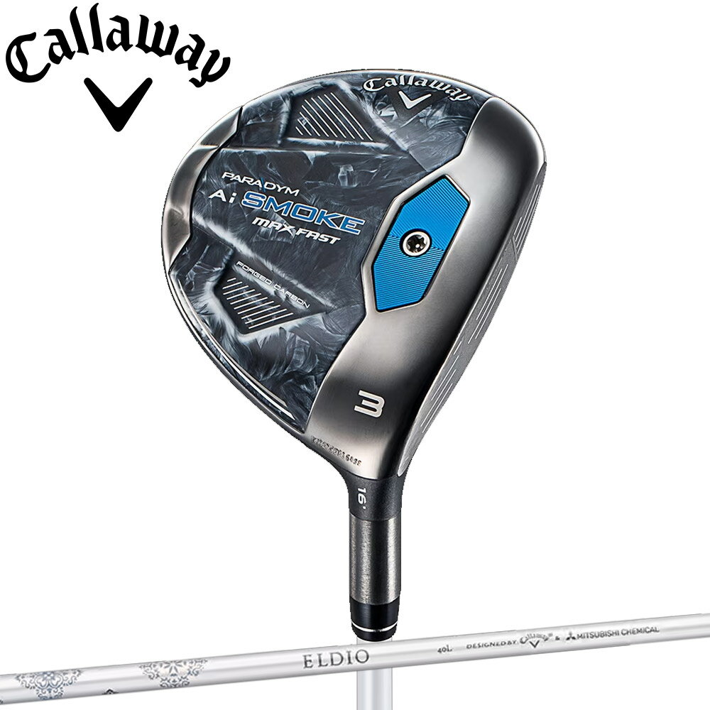 Callaway Paradym Ai SMOKE MAX FAST Fairway Wood キャロウェイ パラダイム エーアイ スモーク マックスファスト フェアウェイウッド