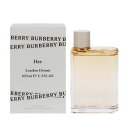 バーバリー 香水 BURBERRY ハー ロンドン ドリーム EDP・SP 100ml 【あす楽 送料無料】【フレグランス ギフト プレゼント 誕生日 レディース・女性用】【HER LONDON DREAM EAU DE PARFUM SPRAY】