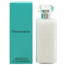 TIFFANY ティファニー ボディローション 200ml 【送料込み】【フレグランス ギフト プレゼント 誕生日 ボディケア】【TIFFANY BODY LOTION】