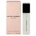 NARCISO RODRIGUEZ ナルシソ ロドリゲス フォーハー ヘアミスト 30ml 【あす楽 送料込み(沖縄 離島を除く)】【フレグランス ギフト プレゼント 誕生日 スタイリング剤 ヘアフレグランス】【ナルシソ ロドリゲス フォーハ NARCISO RODRIGUEZ FOR HER HAIR MIST】