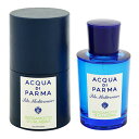 アクア デ パルマ アクア デ パルマ 香水 ACQUA DI PARMA ブルーメディテラネオ ベルガモット ディ カラブリア EDT・SP 75ml 【あす楽 送料無料】【フレグランス ギフト プレゼント 誕生日 ユニセックス・男女共用】【ブルーメディテラネオ 】