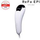 【メーカー正規販売店】 ReFa EPI リファエピ 脱毛器 光脱毛 フラッシュ 光美容器 脱毛機器 RE-BA-00A MTG正規販売店