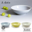 A dot+ Ciel ボウル Mサイズ エードットプラス シエル 食器 皿 取り皿 小皿 とんすい 副菜 デザート スイーツ 美濃焼 電子レンジ 食洗機対応 ...