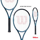 ウイルソン Wilson テニスラケット ウルトラ ツアー 100 V4.0 ULTRA TOUR 100 V4.0 WR117111
