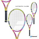 バボラ BabolaT テニスラケット ジュニア ピュア アエロ ラファ・ジュニア26 PURE AERO RAFA JR 26 140471