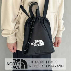 【メール便 /送料無料】【国内発送】THE NORTH FACE ザ ノースフェイス WL BUCKET BAG MINI 巾着 バケットバッグ ミニ ショルダーバッグ 鞄 かばん 肩掛け 斜め掛け 調節可能 ボディバッグ ポシェット ポケット 黒 ブラック