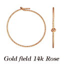 【フープピアス φ45mm スパークル】1ペア 14Kゴールドフィルド ローズ 14Kピンク アクセサリーパーツ 金具 fe05-14p