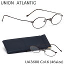 ユニオンアトランティック UNION ATLANTIC メガネ UA3600 6 46サイズ 鯖江 日本製 軽量 軽い 再販 復刻 復活 芸能人 愛用モデル AMIPARIS ユニオンアトランティック UNIONATLANTIC メンズ レディース