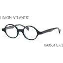 UA3604 2 45サイズ UNION ATLANTIC ユニオンアトランティック メガネ 日本製 丸メガネ メンズ レディース