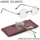 ユニオンアトランティック UNION ATLANTIC メガネ UA3612A 13 45サイズ 日本製 アジアンフィット 丸メガネ UNIONATLANTIC...