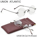 ユニオンアトランティック UNION ATLANTIC メガネ UA3613A 14 45サイズ 日本製 アジアンフィット 丸メガネ UNIONATLANTIC メンズ レディース