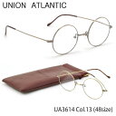 ユニオンアトランティック UNION ATLANTIC メガネ UA3614 13 48サイズ 日本製 丸メガネ AMIPARIS UNIONATLANTIC メンズ レディース