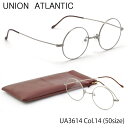 ユニオンアトランティック UNION ATLANTIC メガネ UA3614 14 50サイズ 日本製 丸メガネ AMIPARIS UNIONATLANTIC メンズ レディース