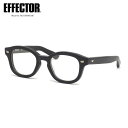 エフェクター CHROMATIC BKM 47サイズ メガネ UVカット仕様伊達メガネレンズ付 EFFECTOR クロマティック ウェリントン 日本製 メンズ ...