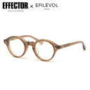 エフェクター AW2 BR 44 メガネ 伊達メガネレンズ付 EFFECTOR × EFILEVOL エフィレボル アンディ ウォーホル made in Japan 日本製 国産 鯖江 メンズ レディース