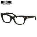 エフェクター distortion BKG 52サイズ メガネ UVカット仕様伊達メガネレンズ付 EFFECTOR ディストーション ウェリントン 日本製 メン...
