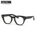 エフェクター JULIA BKM 49サイズ メガネ UVカット仕様伊達メガネレンズ付 EFFECTOR ジュリア 日本製 メンズ レディース