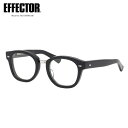 エフェクター REFRAIN BKS 49 メガネ 伊達メガネレンズ付 EFFECTOR リフレイン 黒縁 くろぶち made in Japan 日本製 メンズ...