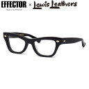 エフェクター AVIAKIT BKG 50 メガネ 伊達メガネレンズ付 EFFECTOR AVIAKIT アヴィアキット Lewis Leathers ルイスレ...