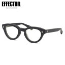 エフェクター MOLTO BKM 47 メガネ 伊達メガネレンズ付 EFFECTOR モルト made in Japan 日本製 鯖江 国産 メンズ レディース