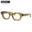 エフェクター TAKT KH 46 メガネ 伊達メガネレンズ付 EFFECTOR made in Japan 日本製 鯖江 国産 メンズ レディース