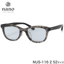 ナノ・ユニバース nano UNIVERSE サングラス NUS-116 2 52サイズ nanouniverse ナノユニバース レトロ おしゃれ ウェリント...