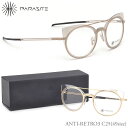 パラサイト PARASITE メガネ ANTI-RETRO3 C25 49サイズ アンチレトロ3 アンチレトロ LED range vision PARASIT...