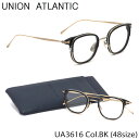 ユニオンアトランティック UNION ATLANTIC メガネ UA3616 BK 48サイズ AMIPARIS ウェリントン 日本製 鯖江 Made in J...