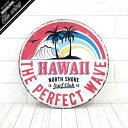 アメリカン雑貨 サインプレート アイアン看板 丸 HAWAII ハワイ SURF PERFECT WAVE サーフ ビーチ BEACH USA ガレージ 壁掛け...