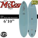 【最新作！特別価格】MCCOYサーフボード ALL ROUND NUGGET 6'10