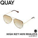 【30％OFF】【ポイント5倍】サングラス QUAY AUSTRALIA キーオーストラリア HIGH KEY MINI RIMLESS グラデーション ゴールド ティアドロップ おしゃれ 男女兼用 旅行 UVカット 紫外線対策 オフィシャル正規店