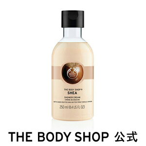 【正規品】シャワークリーム シア 250ml【THE BODY SHOP(ザボディショップ)】ボディシャンプー ボディソープ いい香り コスメ ギフト 女性 プレゼント 誕生日 結婚祝い ボディーソープ ボディソープ せっけん 石鹸 退職 プチギフト