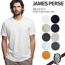 JAMES PERSE MLJ3311 半袖クルーネックカットソー 9色 メンズ ベーシック (ジェームスパース MENS BASIC)