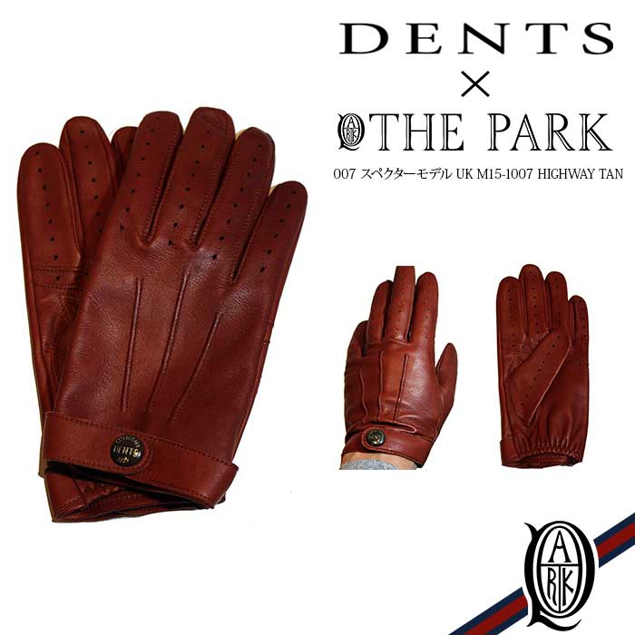 デンツ　手袋（メンズ） 【正規取扱店】DENTS 007 スペクターモデル UK M15-1007 HIGHWAY TAN (デンツ)