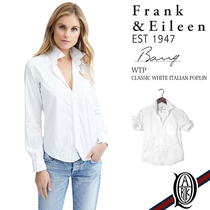 Frank&Eileen BARRY WTP レディースシャツ CLASSIC COTTON POPLIN WHITE (フランクアンドアイリーン バリー)