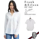 【正規取扱店】Frank Eileen EILEEN L000 レディースシャツ WHITE LIGHT POPLIN フランクアンドアイリーン エイリーン