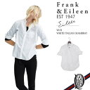 【正規取扱店】Frank Eileen EILEEN WCB レディースシャツ WHITE ITALIAN CHAMBRAY フランクアンドアイリーン エイリーン