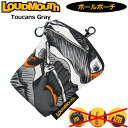 ラウドマウス ボールポーチ ゴルフボール無し Toucans Gray トゥーカンズグレー LM-BC0002 771976(296) 日本規格【メール便発送】...
