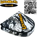 ラウドマウス パターカバー マレット タイプ Leopard Tiger レオパードタイガー LM-HC0010/MT 772994(339)  2WF2 Loudmouth PT用 ゴルフ用品 派手 な DEC2