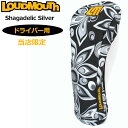 ラウドマウス ドライバー用 ヘッドカバー Shagadelic Silver シャガデリックシルバー LM-HC0011/DR 772993(202) 2WF2 Loudmouth 1W用 ゴルフ用品 派手 な