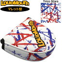 ラウドマウス パターカバー マレット型 ヘッドカバー パター用 Trico Stars トリコスターズ LM-HC0013/MT 763994(355) 日本規...