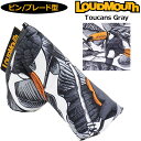 ラウドマウス パターカバー ピン/ブレード タイプ ヘッドカバー Toucans Gray トゥーカンズグレー LM-HC0008/PN 771987(296) 【日本規格】【新品】1WF2 Loudmouth ゴルフ用品 派手 な