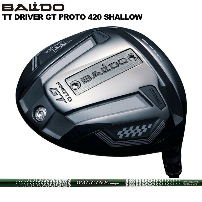 バルド TT ドライバー GT プロト 420 シャロー 可変式 グラビティ ワクチンコンポ GR350 装着 WACCINE Compo  BALDO DRIVER PROTO SHALLOW 地クラブ ゴルフ