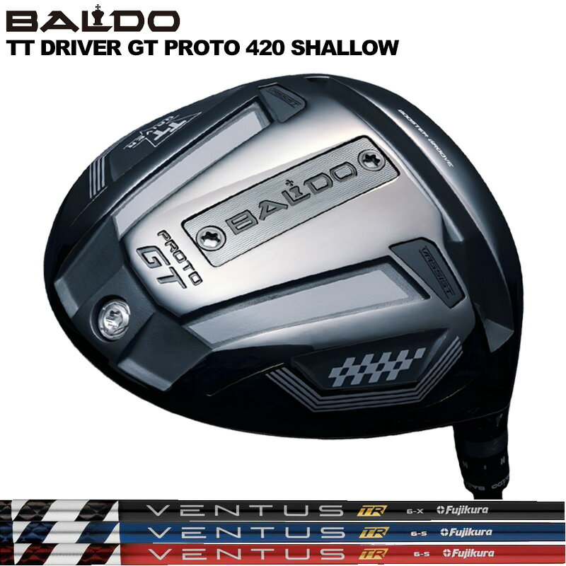バルド TT ドライバー GT プロト 420 シャロー 可変式 Fujikura VENTUS TR 装着 フジクラ ベンタス  BALDO DRIVER PROTO SHALLOW 地クラブ ゴルフ