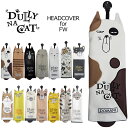 ダリーナキャット ヘッドカバー フェアウェイウッド用 DULLY NA CAT DN-FC 日本正規品 【新品】 YAAQ ゴルフ用品 メンズ 男性用 レディス...