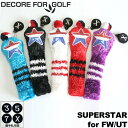 DECORE FOR GOLF デコレフォーゴルフ 超ストレッチ ニット ヘッドカバー フェアウェイウッド用・ユーティリティ用 スーパースター SPST-FW ...