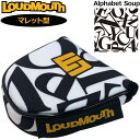 ラウドマウス パターカバー マレット型 ヘッドカバー パター用 Alphabet Soup アルファベットスープ LM-HC0011/MT 772989(332...