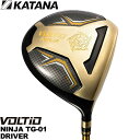 KATANA カタナ VOLTIO NINJA TG-01 ドライバー TOUR AD VJ-5装着【新品】ボルティオ ヴォルティオ DRIVER 1W DR ...
