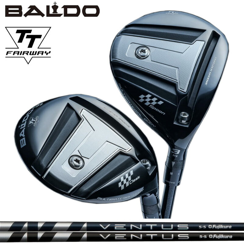 バルド 2024 TT フェアウェイウッド Fujikura VENTUS 装着 フジクラ ベンタス BALDO FAIRWAY WOOD 【カスタム】【新品】 ティ ティー SPOON CLEEK 地クラブ