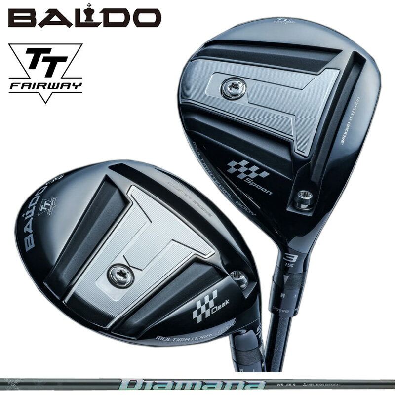 Rakuten - バルド 2024 TT フェアウェイウッド 三菱ケミカル Diamana WS 装着 ディアマナ BALDO FAIRWAY WOOD 【カスタム】【新品】 ティ ティー SPOON CLEEK 地クラブ